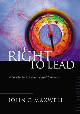 The Right to Lead: A Study in Character and Cou... 0849957680 Book Cover