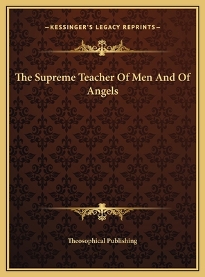 The Supreme Teacher Of Men And Of Angels 1169453031 Book Cover