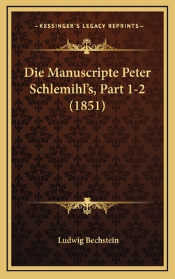 Die Manuscripte Peter Schlemihl's, Part 1-2 (1851) [German] 1166860647 Book Cover