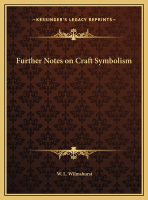 Further Notes on Craft Symbolism 1169667376 Book Cover