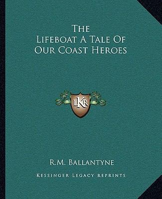 The Lifeboat A Tale Of Our Coast Heroes 1162700173 Book Cover