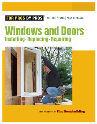 Windows & Doors: Installing, Repairing, Replacing 1561588083 Book Cover