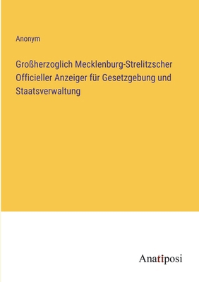 Großherzoglich Mecklenburg-Strelitzscher Offici... [German] 3382057905 Book Cover