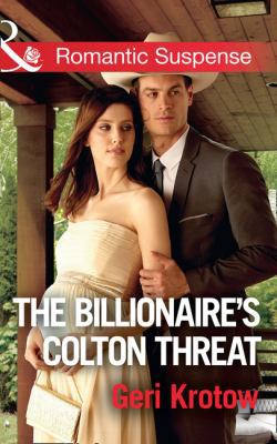 The Billionaire's Colton Threat (The Coltons of... 0263930505 Book Cover
