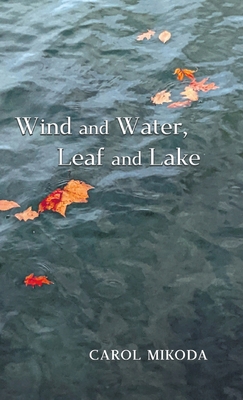 Wind and Water, Leaf and Lake 1599241919 Book Cover