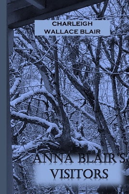 Anna Blair's Visitors 1466483091 Book Cover