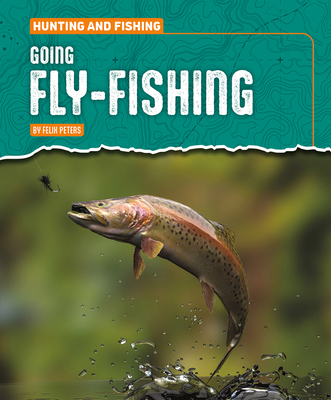 Going Fly-Fishing 1482482592 Book Cover