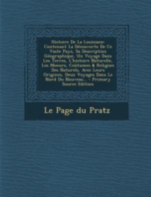 Histoire de la Louisiane: Contenant La D?couver... [French] 129349125X Book Cover