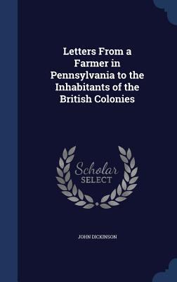 Letters From a Farmer in Pennsylvania to the In... 1340098148 Book Cover