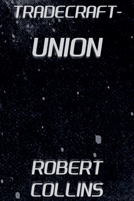 Tradecraft: Union B0FVVY5NFR Book Cover