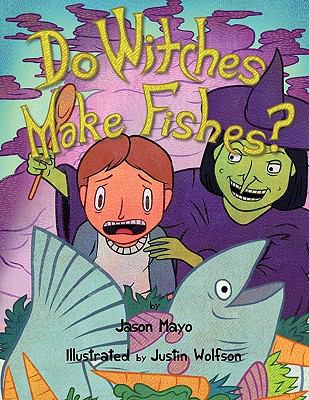 Do Witches Make Fishes? 1452069441 Book Cover