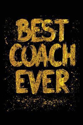 Paperback Best Coach Ever: Lined Notebook for Coaches V5 Book