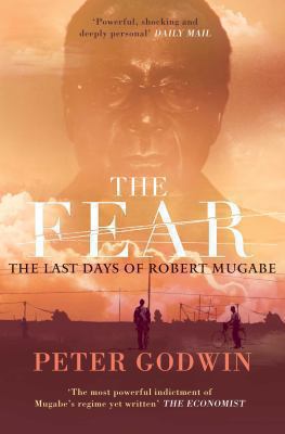 Fear: The Last Days of Robert Mugabe 033050777X Book Cover