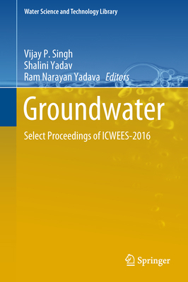 Groundwater: Select Proceedings of Icwees-2016 9811057885 Book Cover