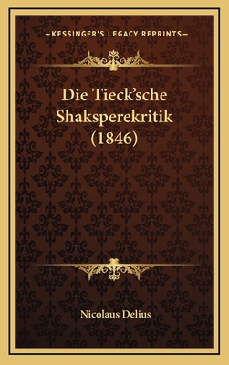 Die Tieck'sche Shaksperekritik (1846) [German] 1168543274 Book Cover