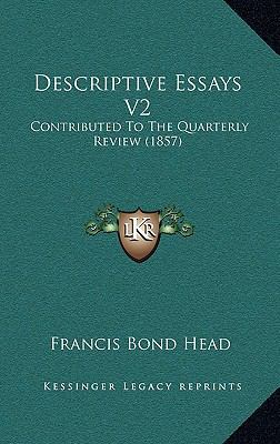 Descriptive Essays V2: Contributed to the Quart... 1164792741 Book Cover