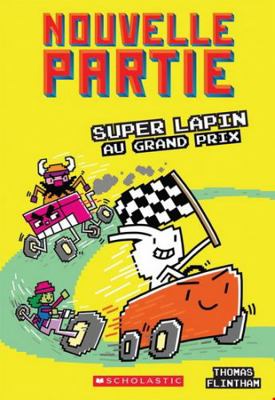 Nouvelle Partie: N° 3 - Super Lapin Au Grand Prix [French] 1443168610 Book Cover