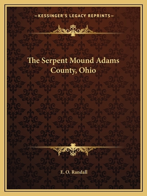 The Serpent Mound Adams County, Ohio 1162592567 Book Cover