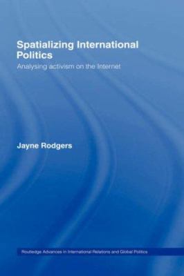 Spatializing International Politics: Analysing ... 0415255929 Book Cover