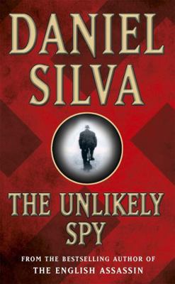 The Unlikely Spy. Daniel Silva 0752826905 Book Cover