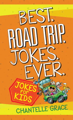 Best Road Trip Jokes Ever: Jokes for Kids 142456087X Book Cover