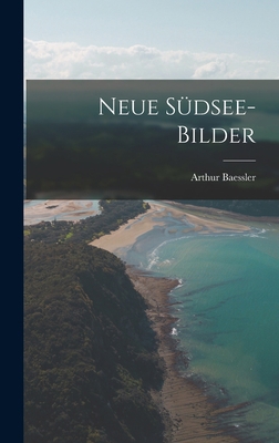 Neue Südsee-Bilder [German] 1019041366 Book Cover