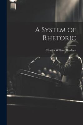 A System of Rhetoric 1022477919 Book Cover