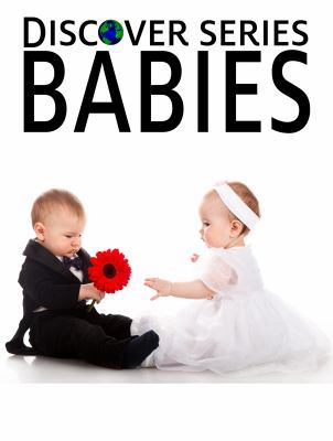 Babies: Discover Series Picture Book for Children 1623950074 Book Cover