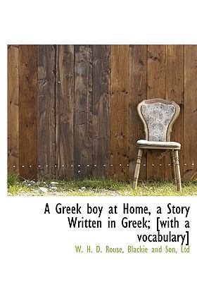 A Greek Boy at Home, a Story Written in Greek; ... [Greek] 1140327526 Book Cover
