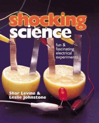 Shocking Science: Fun & Fascinating Electrical ... 080693946X Book Cover