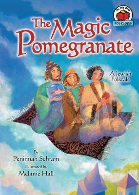 The Magic Pomegranate: [a Jewish Folktale] 0822567423 Book Cover