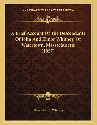 A Brief Account Of The Descendants Of John And ... 1165877929 Book Cover