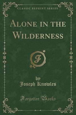 Alone in the Wilderness (Classic Reprint) 1331563682 Book Cover