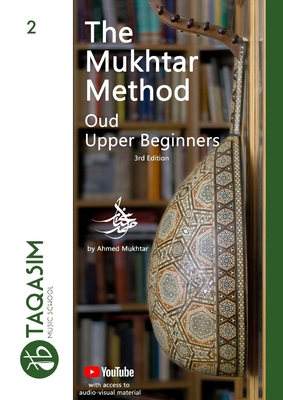 The Mukhtar Method - Oud Upper Beginner: Learn Oud 1387735756 Book Cover