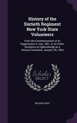 History of the Sixtieth Regiment New York State... 1347343644 Book Cover