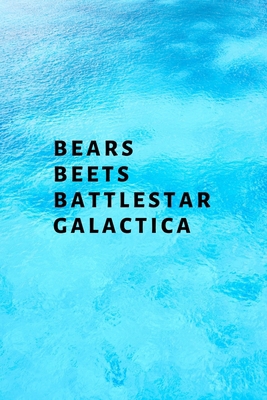 Bears, Beets, Battlestar Galactica 1705435378 Book Cover