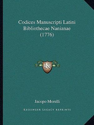 Codices Manuscripti Latini Bibliothecae Naniana... [Latin] 1165910268 Book Cover