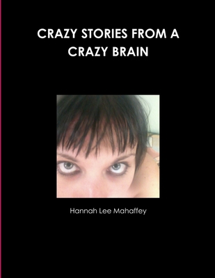 Crazy Stories from a Crazy Brain 110545035X Book Cover