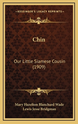 Chin: Our Little Siamese Cousin (1909) 1166500799 Book Cover