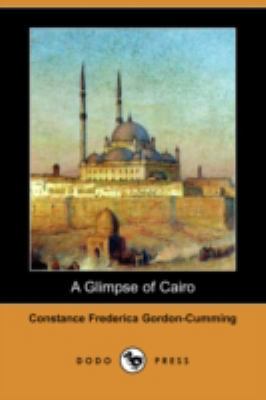 A Glimpse of Cairo (Dodo Press) 1409944298 Book Cover