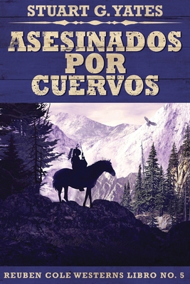 Asesinados Por Cuervos [Spanish] [Large Print] 4824100933 Book Cover