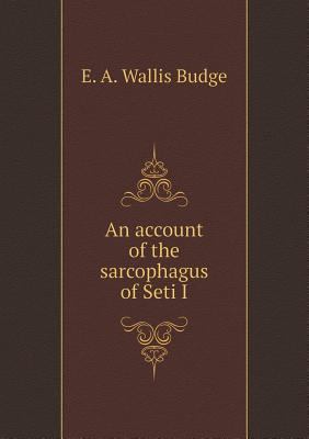 An account of the sarcophagus of Seti I 5518595611 Book Cover