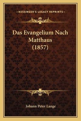 Das Evangelium Nach Matthaus (1857) [German] 1167694570 Book Cover