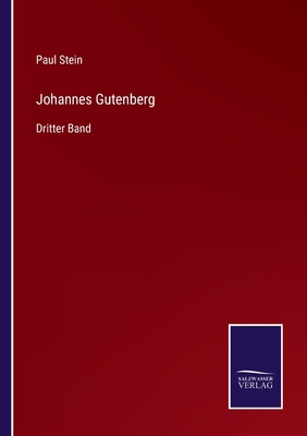 Johannes Gutenberg: Dritter Band [German] 3375088582 Book Cover