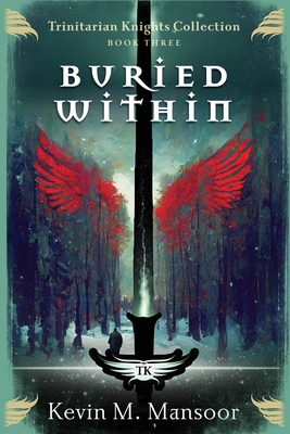 Buried Within: Trinitarian Knights Collection B... B0CKL2C4CR Book Cover