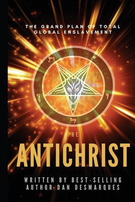 The Antichrist: The Grand Plan of Total Global ... 1953274013 Book Cover