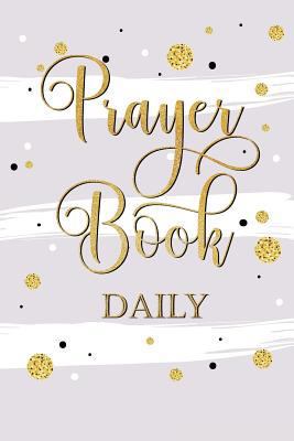 Paperback Prayer Book Daily : Blank Prayer Journal, 6 X 9, 108 Lined Pages Book