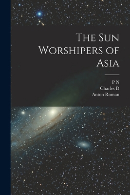 The sun Worshipers of Asia B0BQ5G4RR2 Book Cover