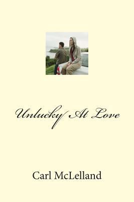 Unlucky At Love 149975714X Book Cover