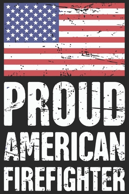 Paperback Proud american firefighter: Firefighter daily planner | Daily activity work book for firefighter | Retired firefighter gifts Book